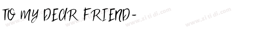 TO MY DEAR FRIEND字体转换